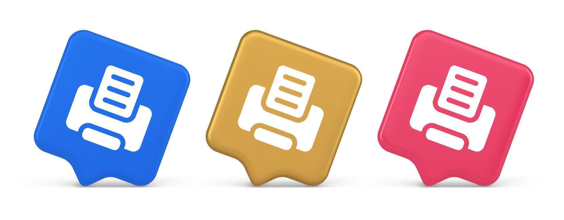 Printer machine device for paper document print button ink printout technology 3d speech bubble icon vector