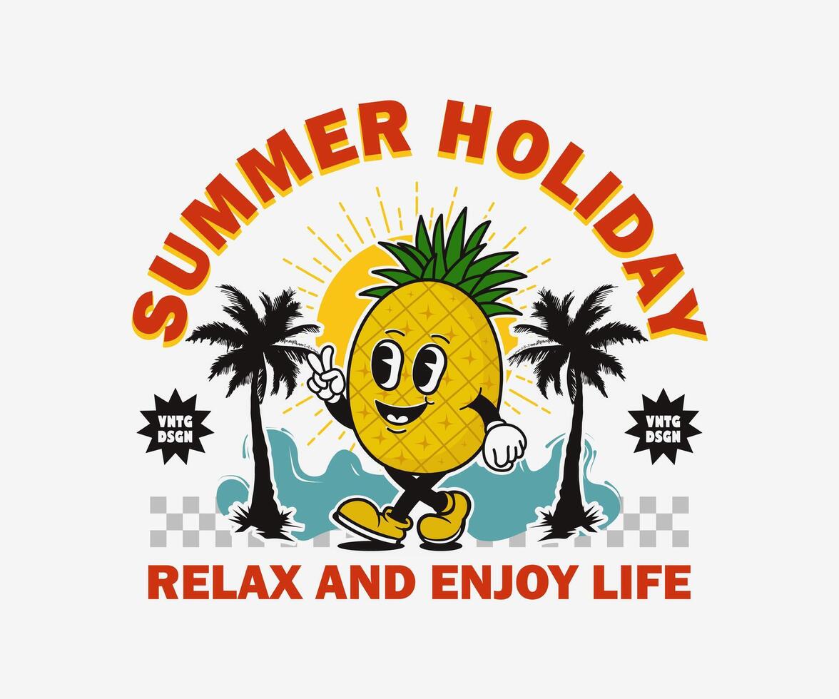 Retro cartoon character pineapple with summer holiday slogan can be used as t shirt, sticker, poster, print design and other uses. vector