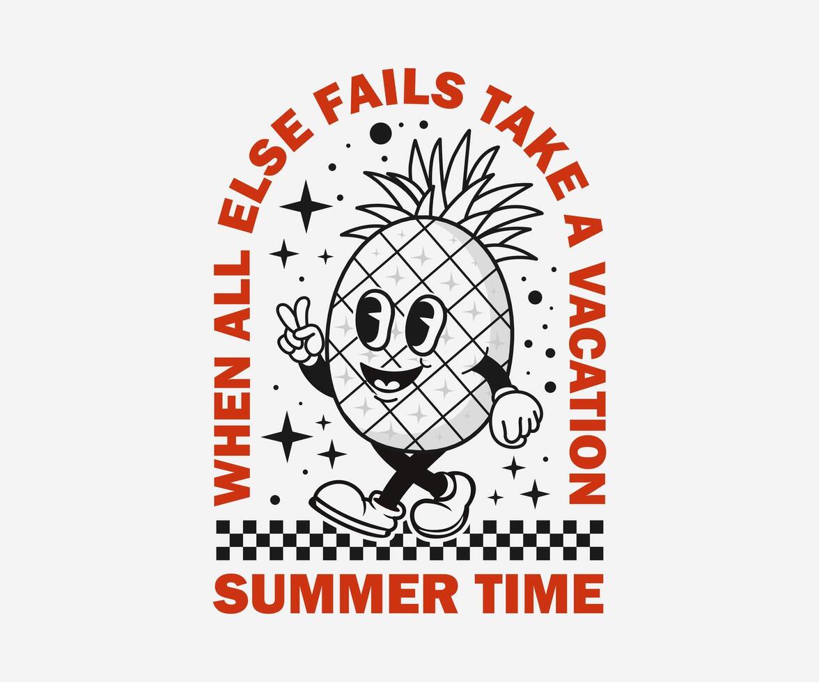 Retro cartoon character pineapple with summer time slogan, mascot and typographic can be used as t shirt, sticker, poster, print design and other uses. vintage illustration vector