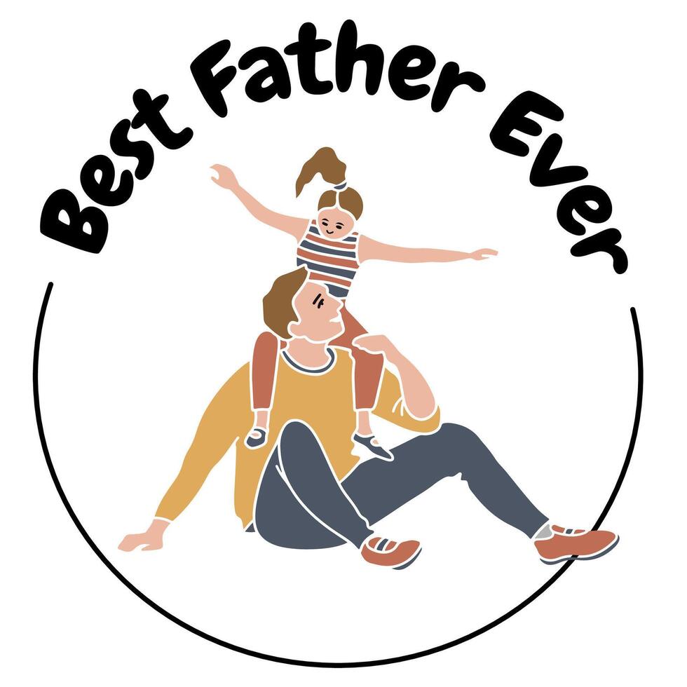 Best Father ever, Father's day illustration with dad and daughter. vector
