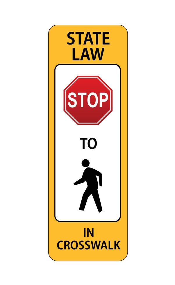 Traffic sign state law stop to pedestrians in crosswalk on white vector