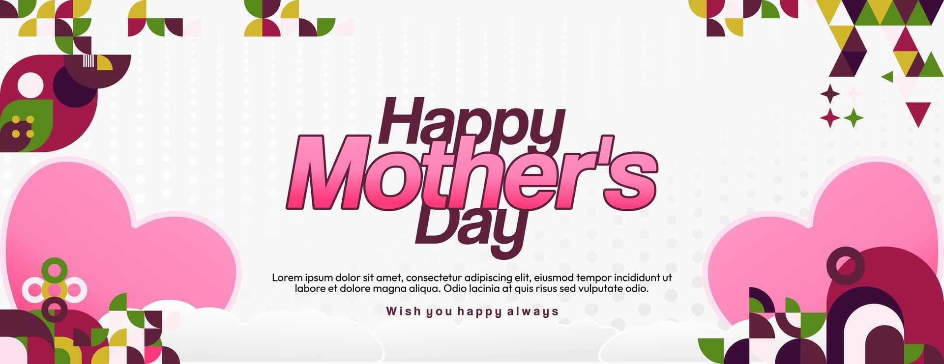 Mother's Day banner. Modern geometric abstract background in colorful style for world Mother's Day. Greeting card cover with text Happy Mother's Day vector