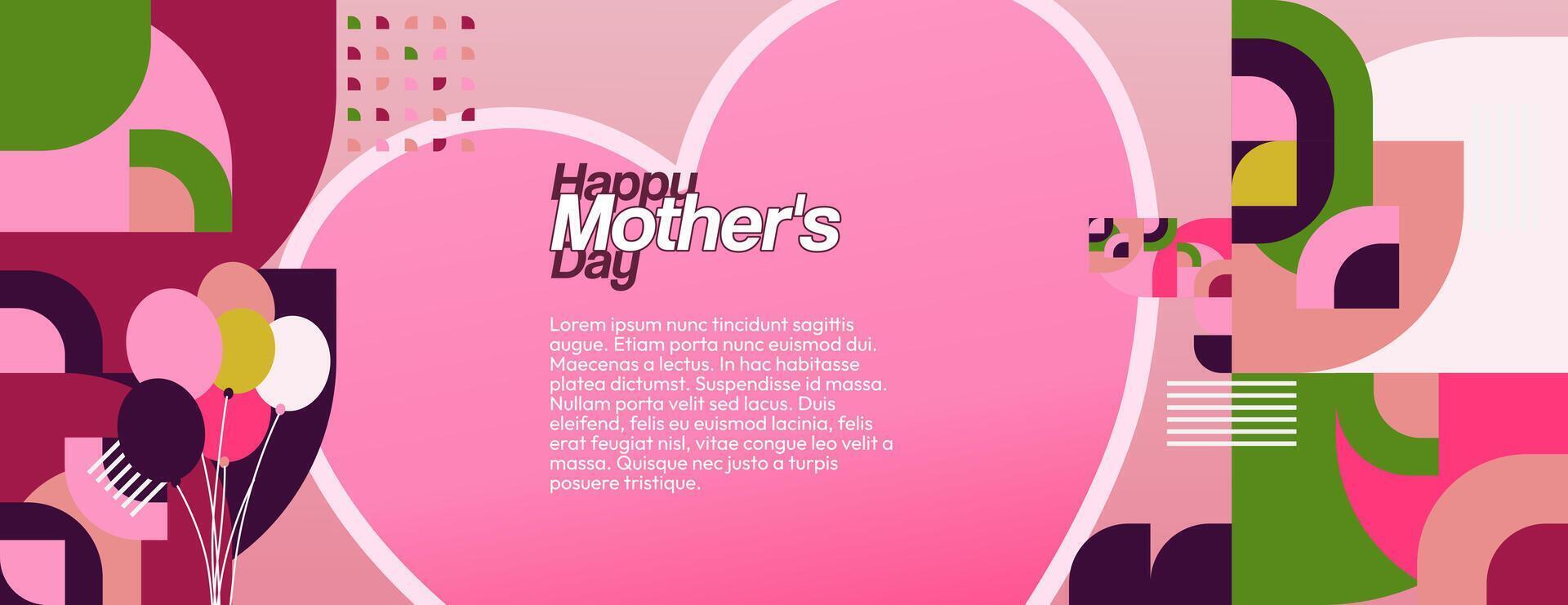 Mother's Day banner. Modern geometric abstract background in colorful style for world Mother's Day. Greeting card cover with text Happy Mother's Day vector