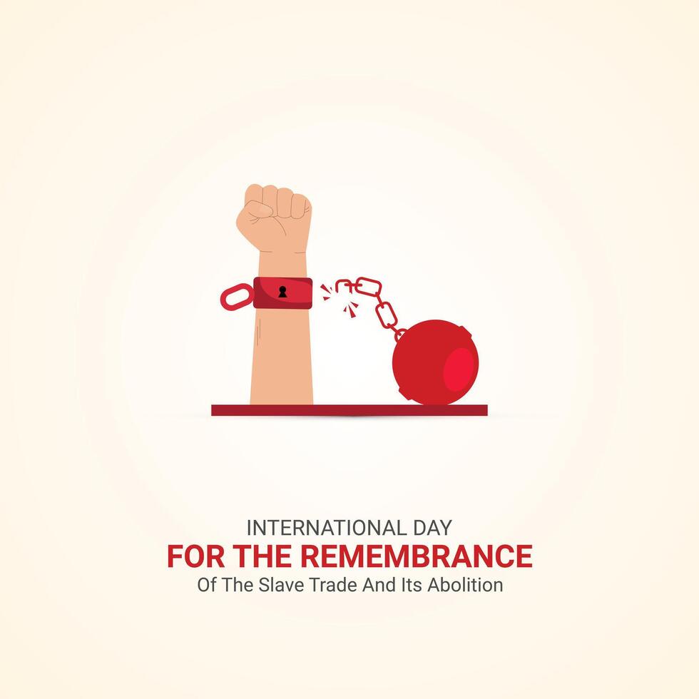 International Day for the Remembrance of the Slave Trade and Its Abolition Creative Ads Design. Remembrance Slave Poster, , illustration, August 23. Important day ads vector