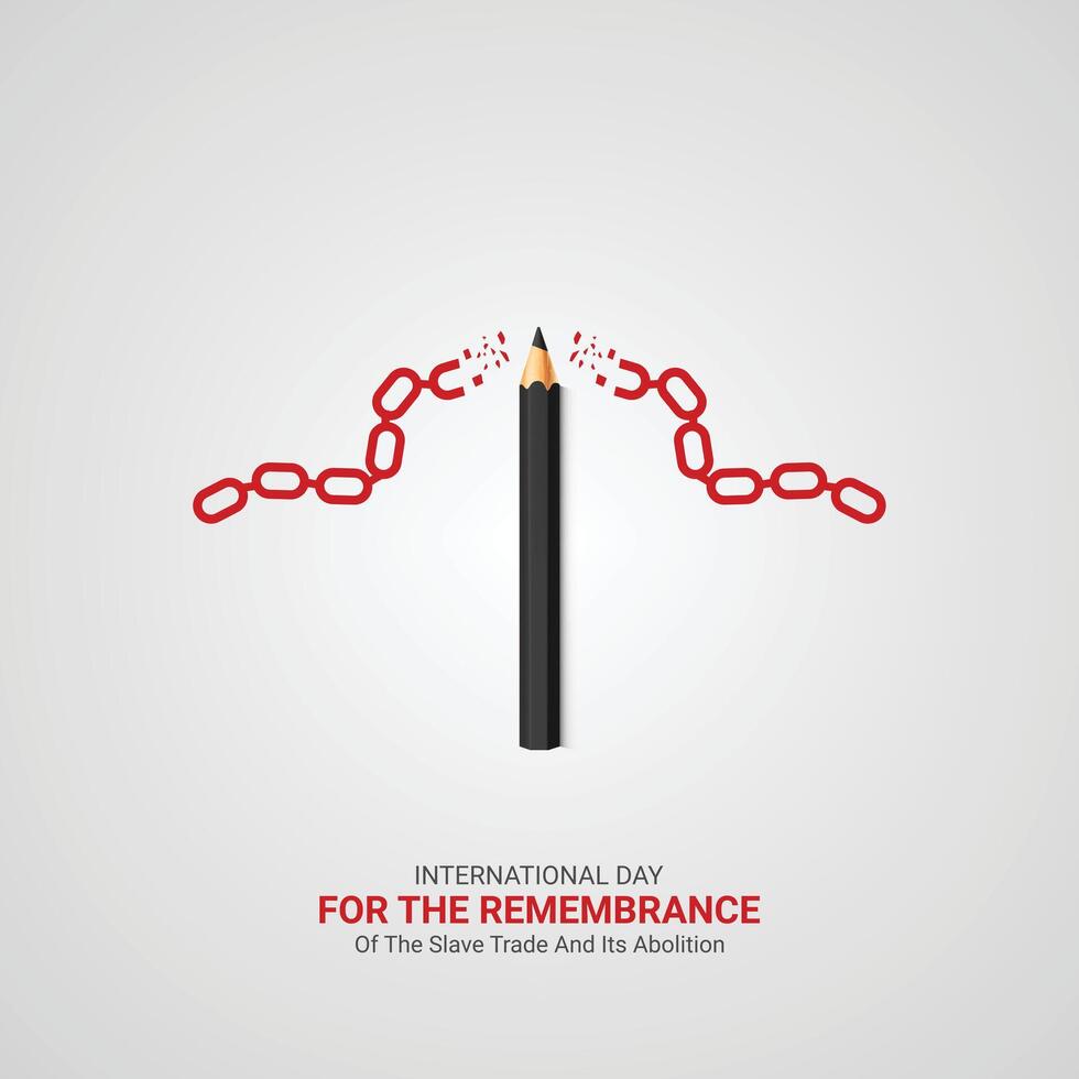 International Day for the Remembrance of the Slave Trade and Its Abolition Creative Ads Design. Remembrance Slave Poster, , illustration, August 23. Important day ads vector