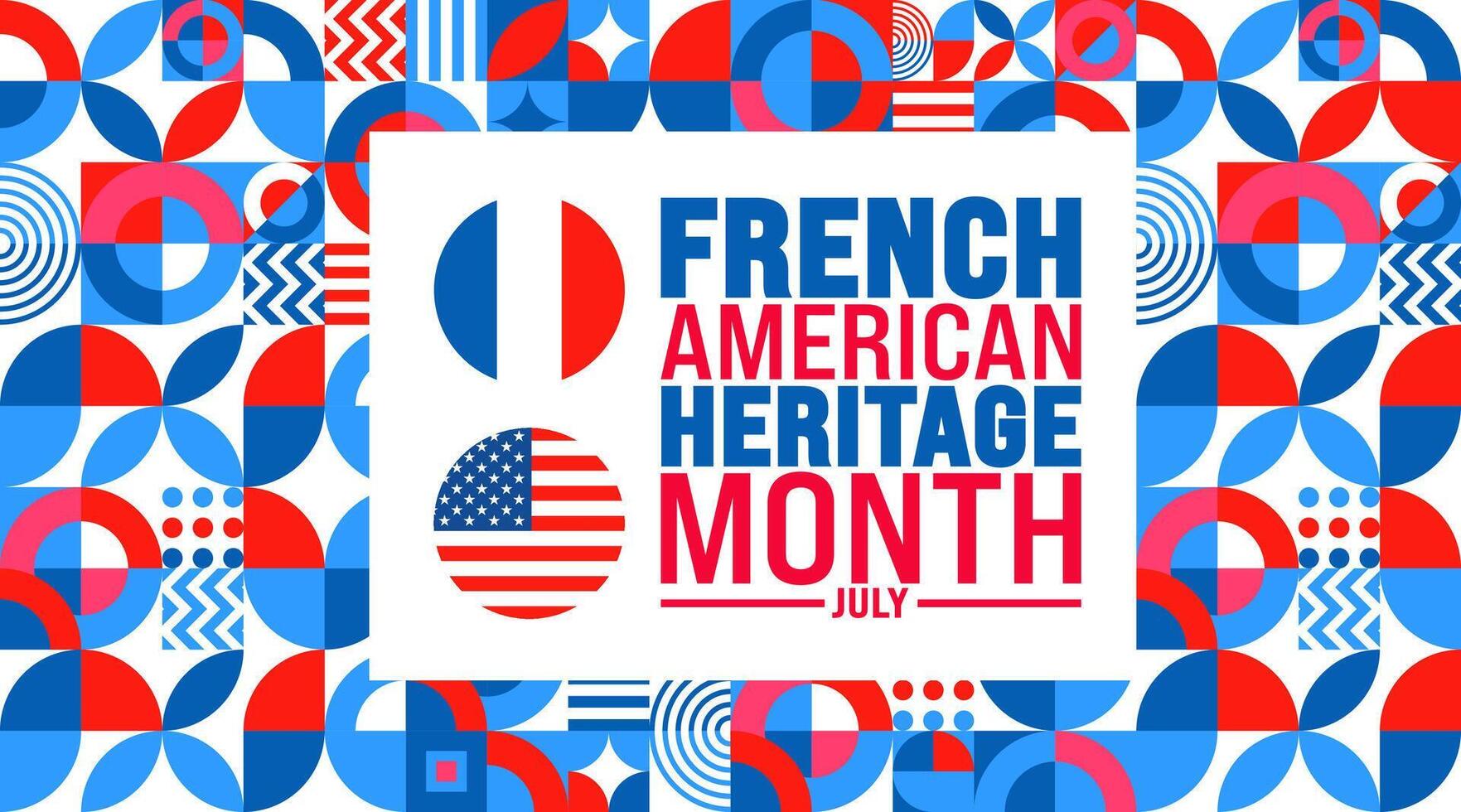July is French American Heritage Month background template with USA and French flag. Holiday concept. use to background, banner, placard, card, and poster design template. vector
