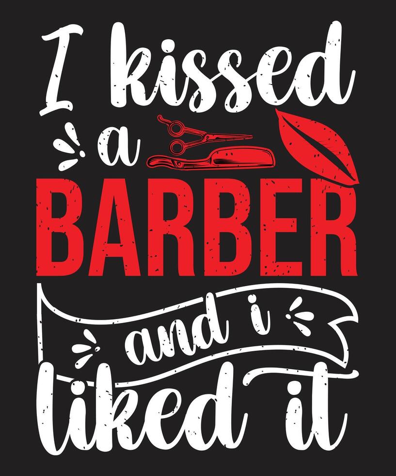 I kissed a barber and i like it t shirt design vector