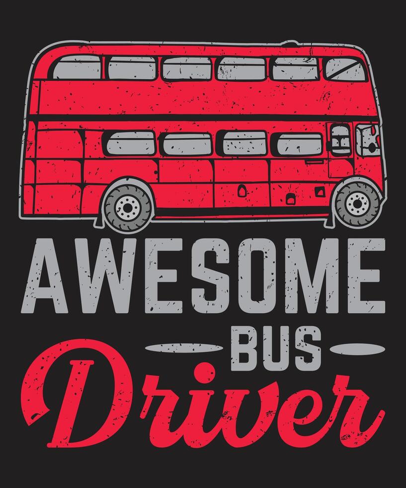 Awesome bus driver typographic design with grunge effect vector
