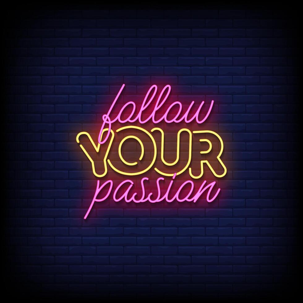 follow your passion neon Sign on brick wall background vector