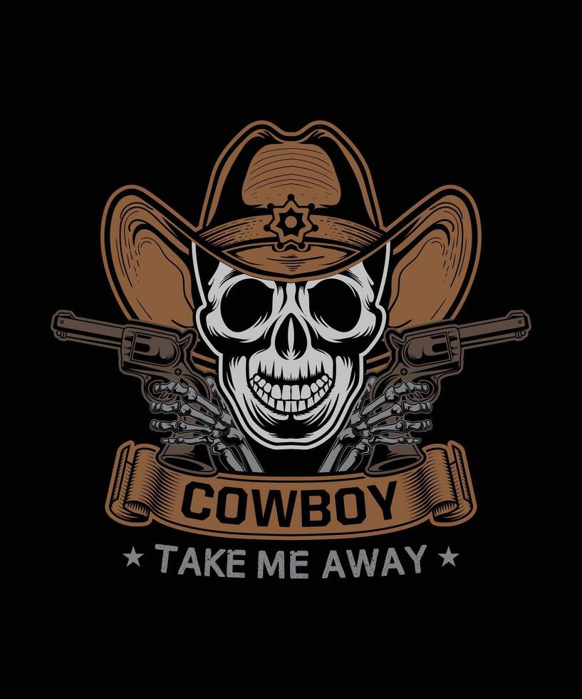 Cowboy Take Me Away skull with hat t-shirt design vector
