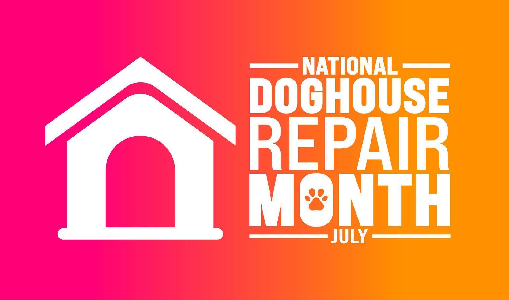 July is National Doghouse Repair Month background template. Holiday concept. use to background, banner, placard, card, and poster design template with text inscription and standard color. vector