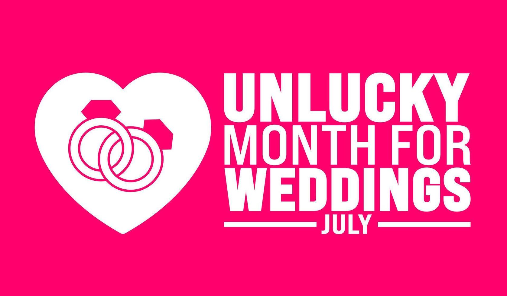 July is Unlucky Month for weddings background template. Holiday concept. use to background, banner, placard, card, and poster design template. vector