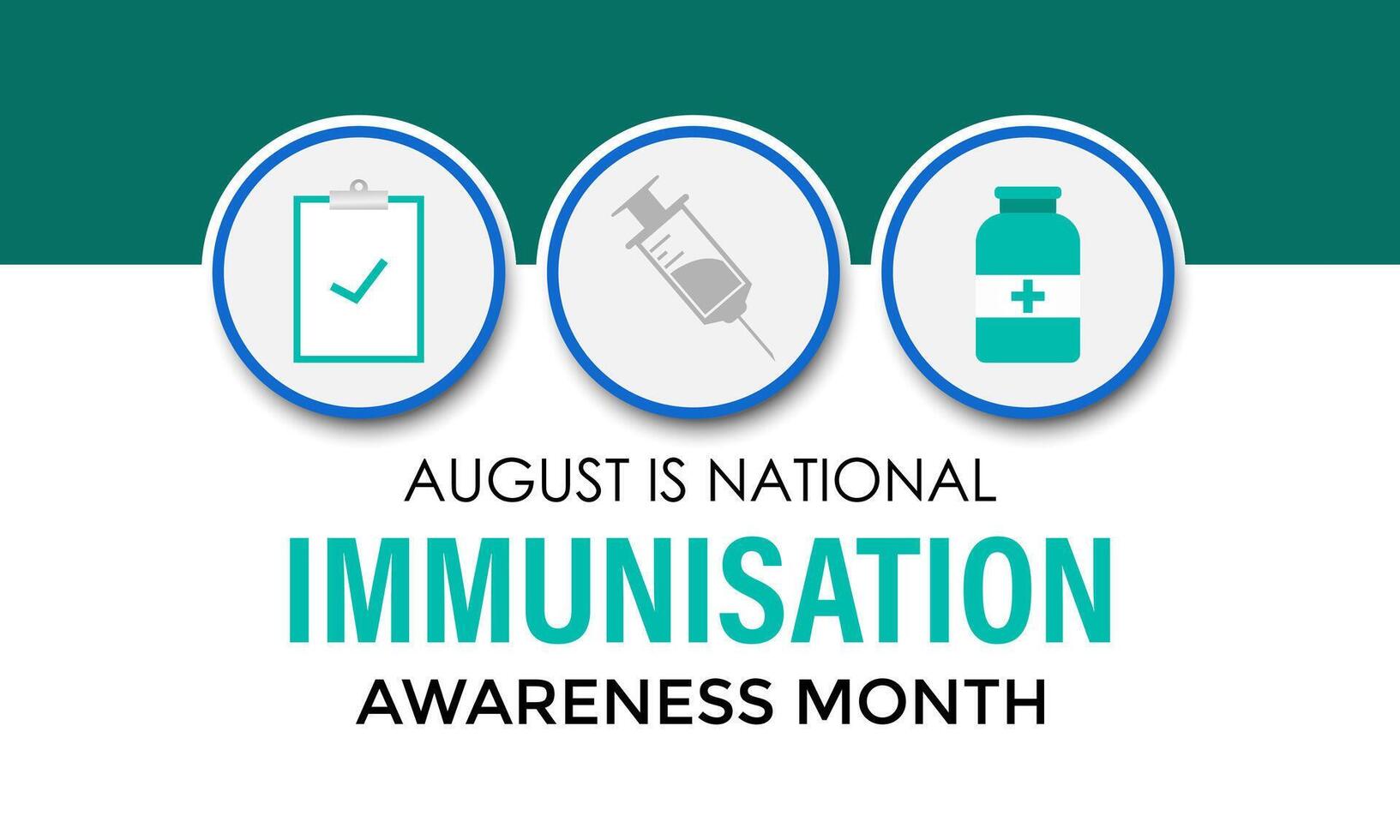 National immunization or immunisation awareness month. Immunization raises the awareness about why vaccines are important for people. illustration. Banner poster, flyer and background design. vector
