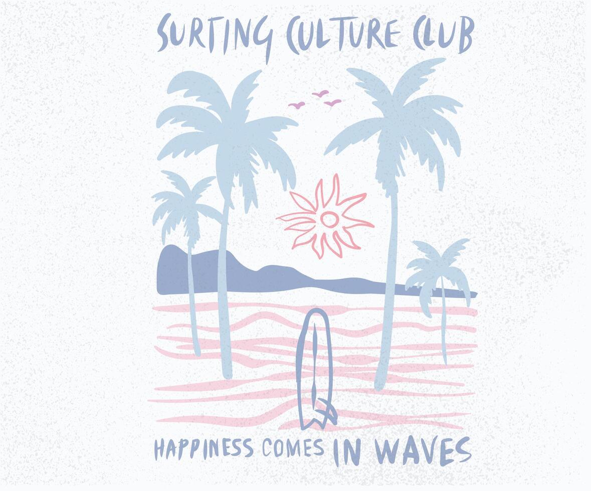Summer graphic design for apparel, stickers, posters, background and others. Surfing club design. Beach paradise artwork. Palm beach club. Happiness comes in wave. Surf club. vector