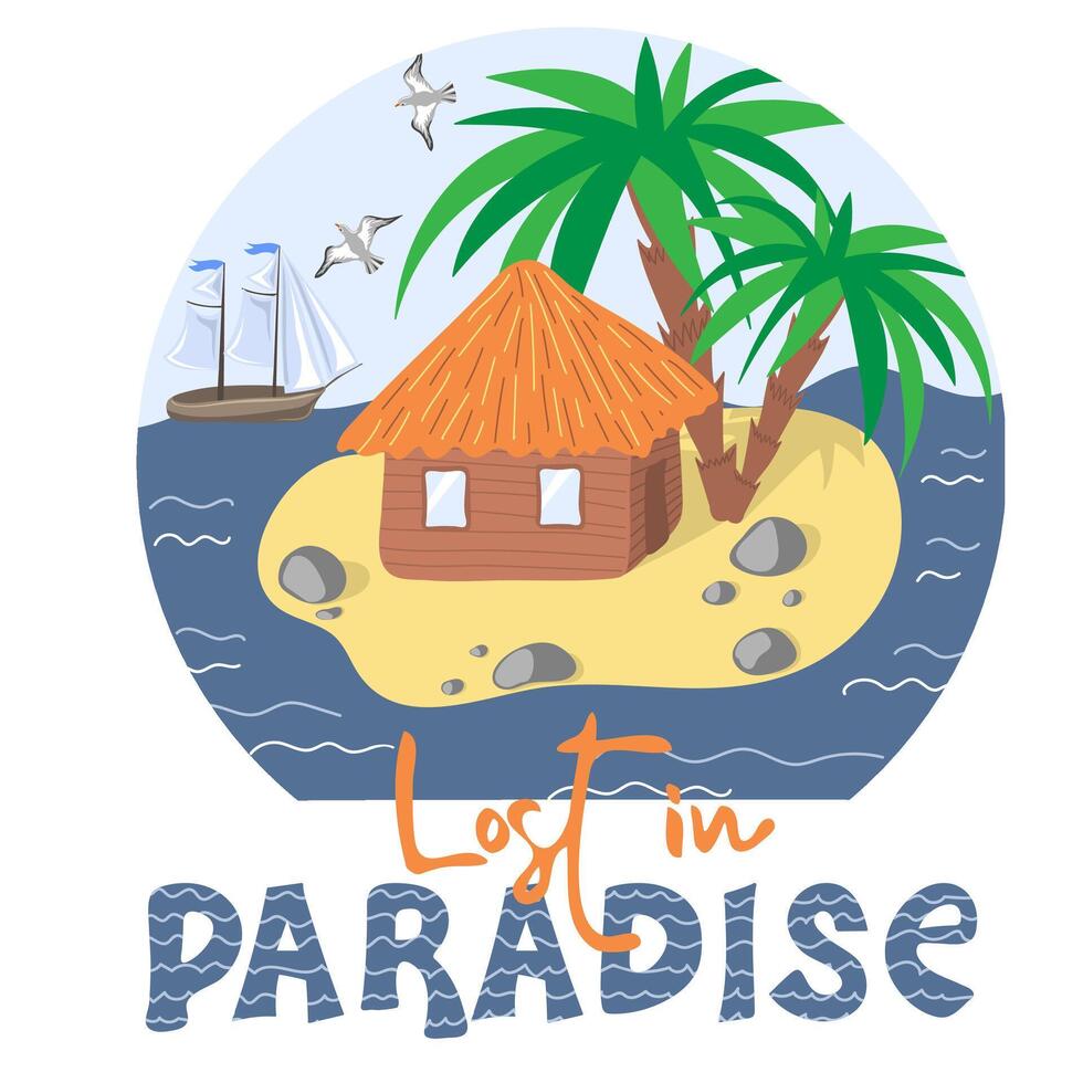 Lost in paradise. Inspirational quote about summer. Poster in retro style with sea, lodge and beach vector