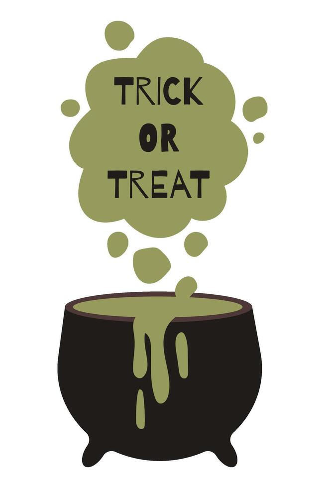 Witch cauldron with potion, lettering trick or treat. Isolated illustration for halloween design vector