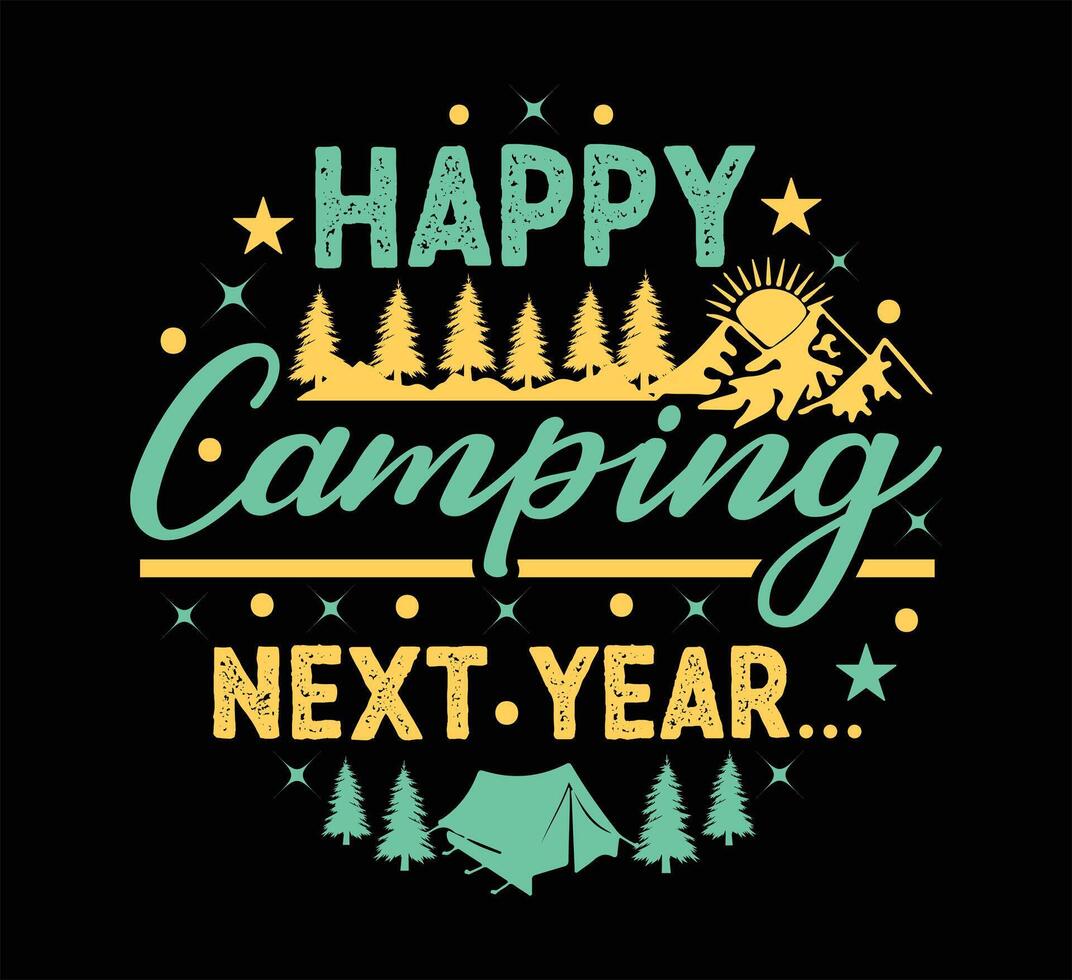 Happy Camping Next Year T Shirt Design vector
