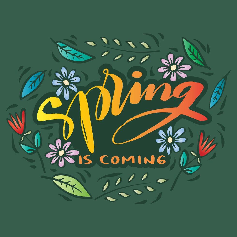 Spring is coming. Handwritten quote. vector