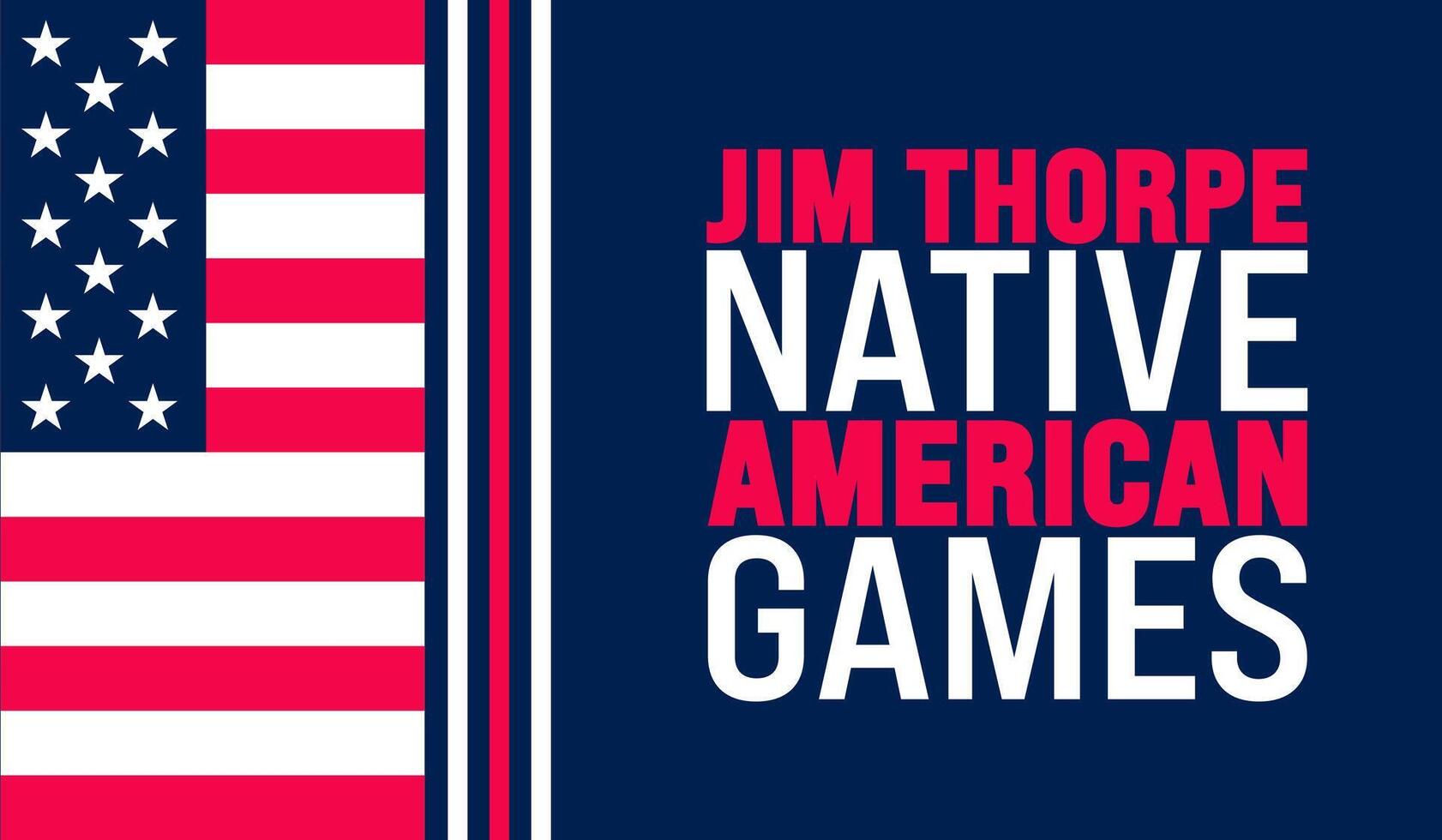 Jim Thorpe Native American Games background template. Holiday concept. Use a background, banner, placard, card, and poster design template with text inscription and standard color. vector