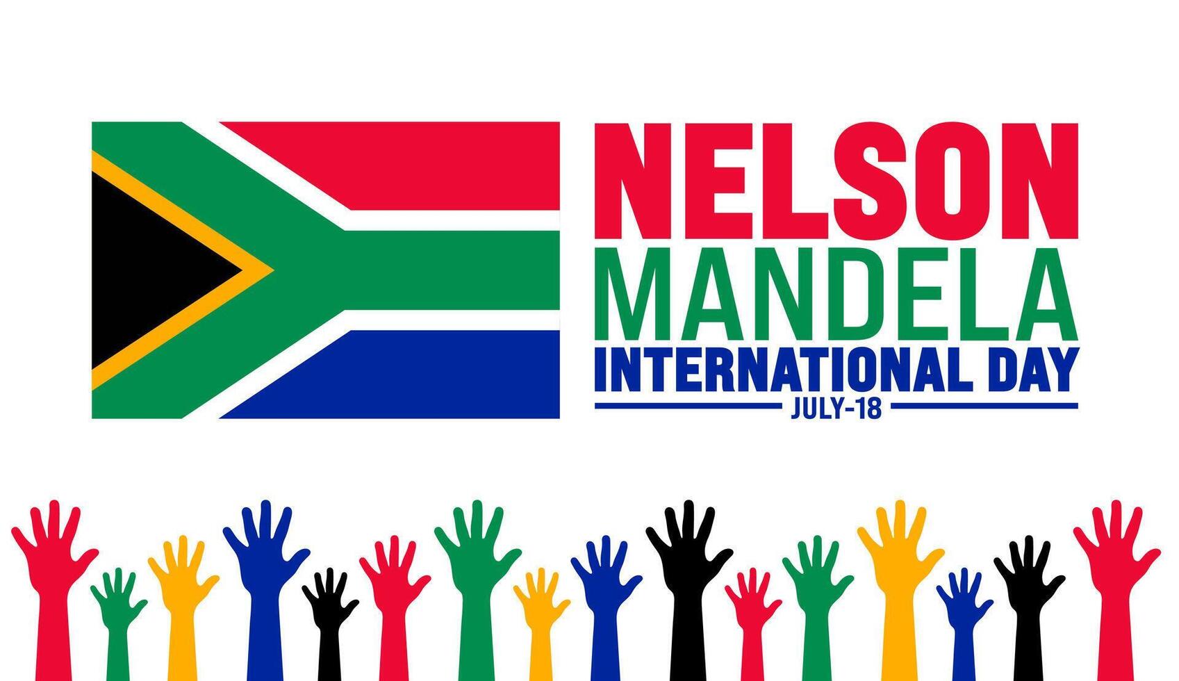 18 July is Nelson Mandela International Day strong hand rising background template. Use to banner, placard, card, and poster design template with text inscription and standard color vector