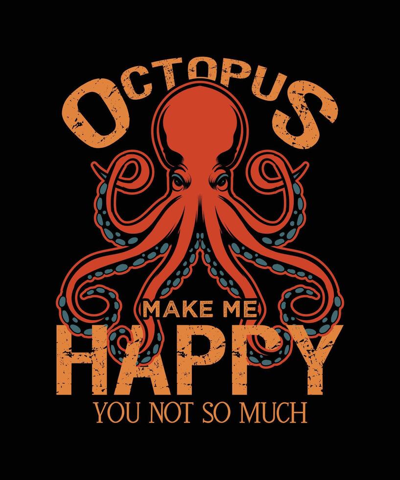 octopus make me happy you not so much underwater t-shirt design. vector