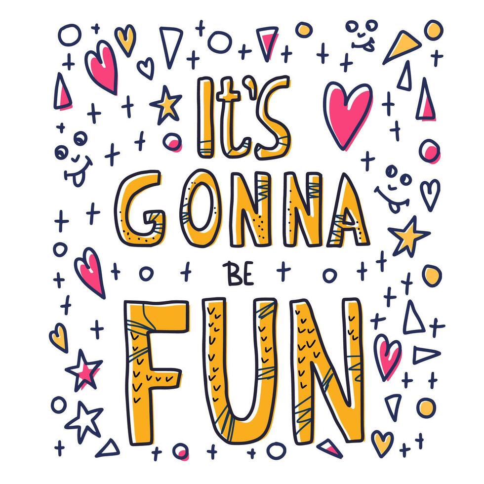 Its gonna be fun quote. illustration. vector