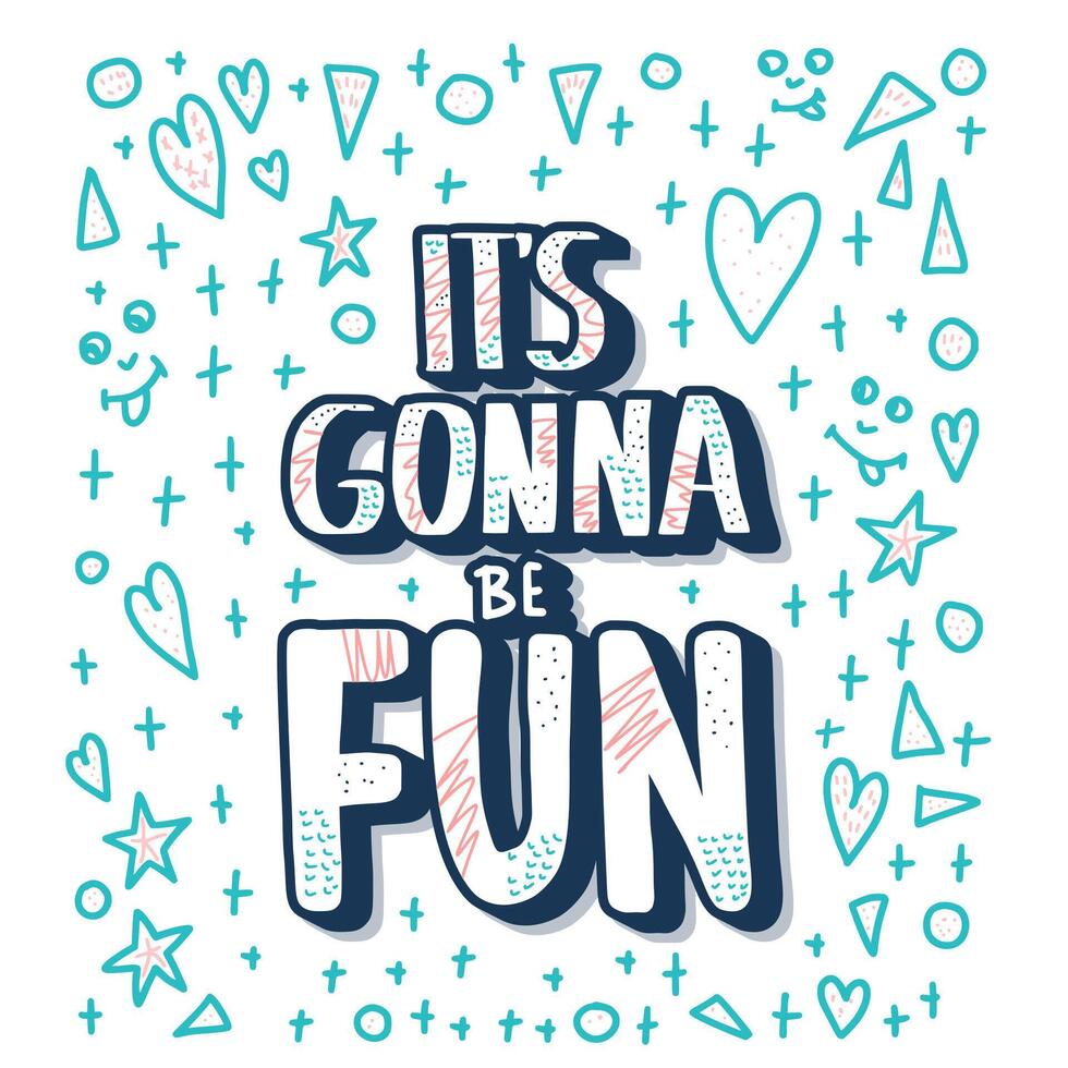 Its gonna be fun quote. illustration. vector