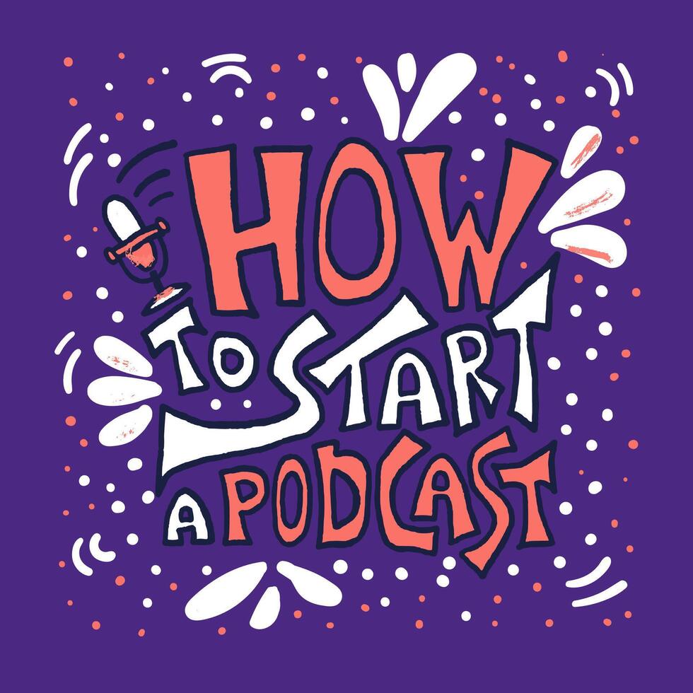 How to start a podcast quote. illustration. vector
