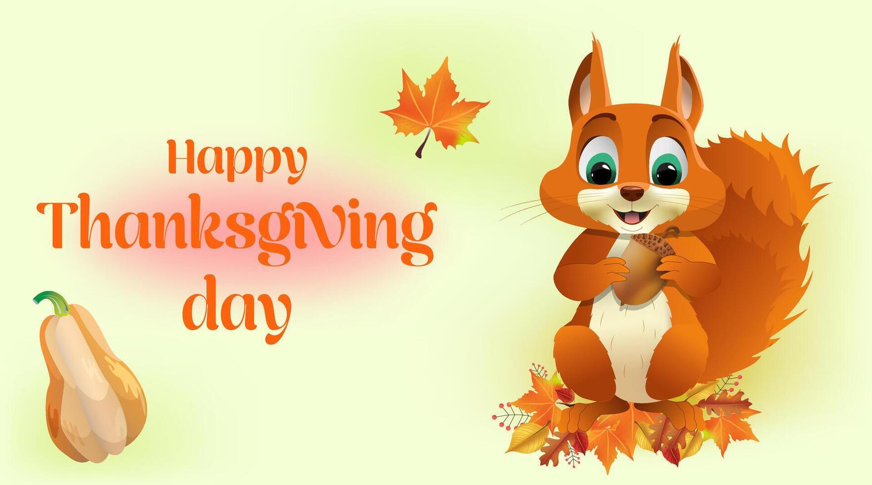 Holiday card with squirrel, acorn, autumn leaves and text Happy thanksgiving day . Natural background with cute cartoon character and pumpkin vector