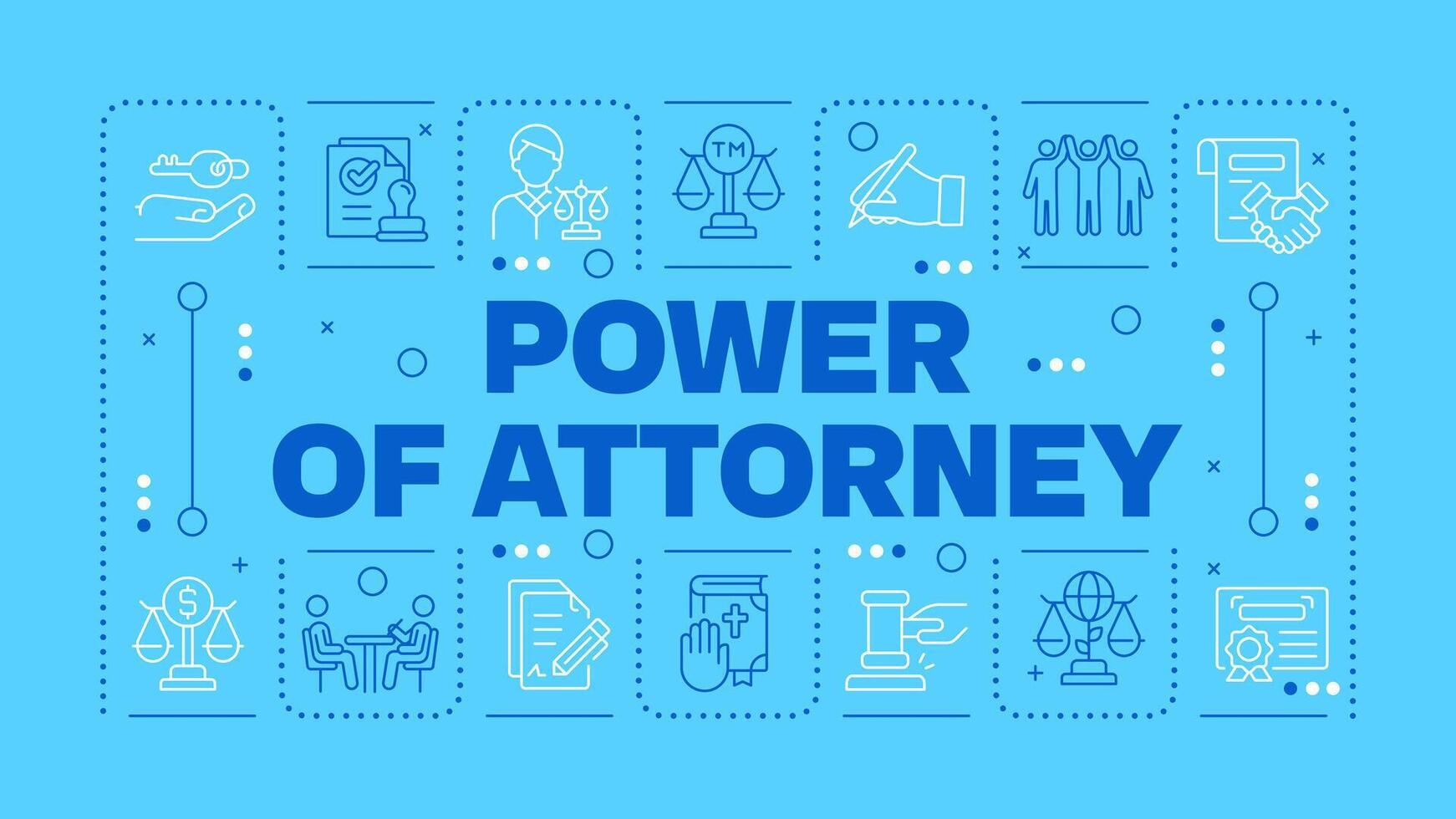 Power of attorney bright blue word concept. Legal document. Trusted person. Scales of justice. Horizontal image. Headline text surrounded by editable outline icons vector