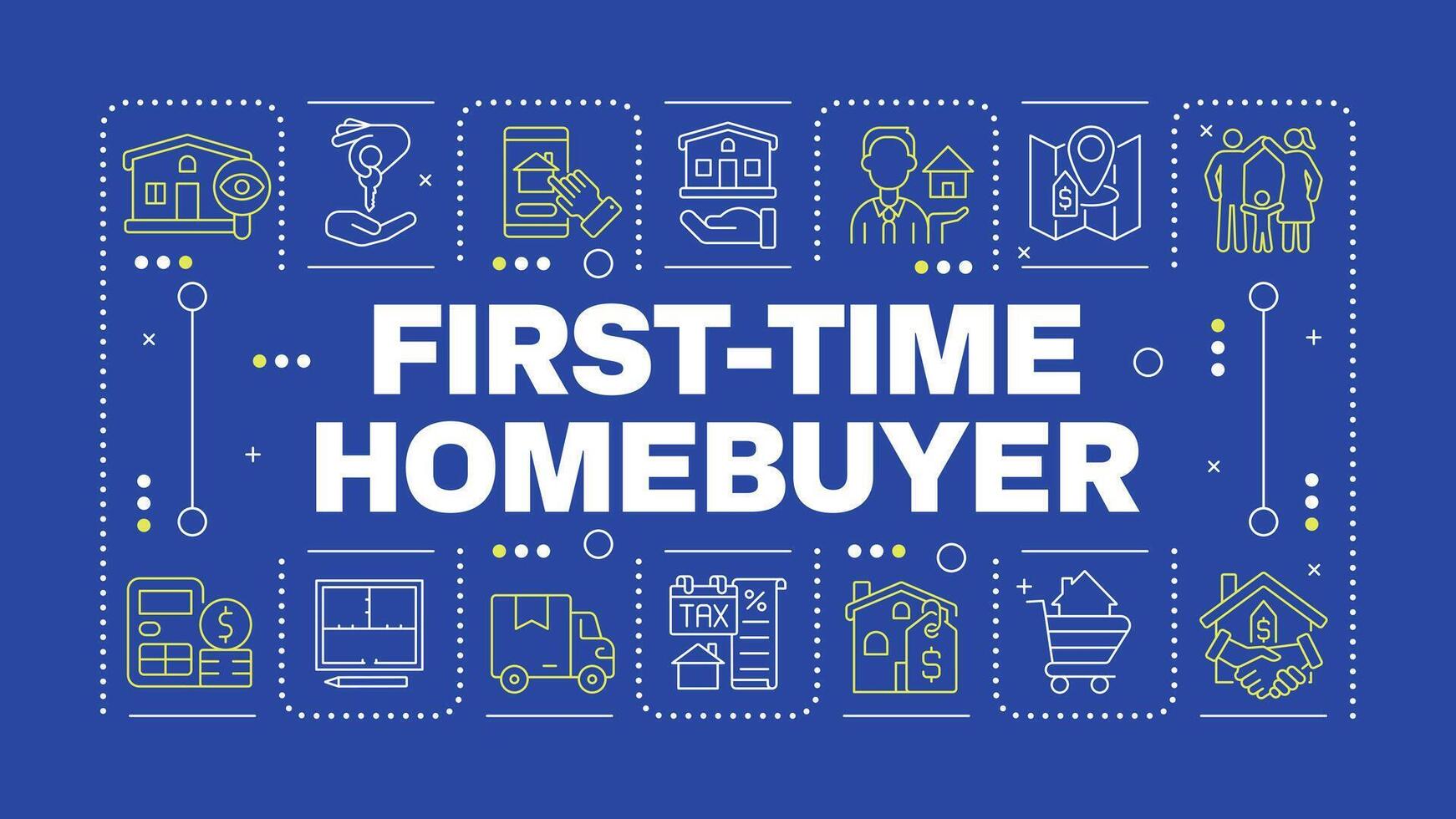 First-time homebuyer dark blue word concept. Home purchase. Real estate market. Property investment. Horizontal image. Headline text surrounded by editable outline icons vector