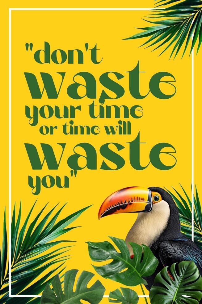 Don't Waste Your Time Quote template