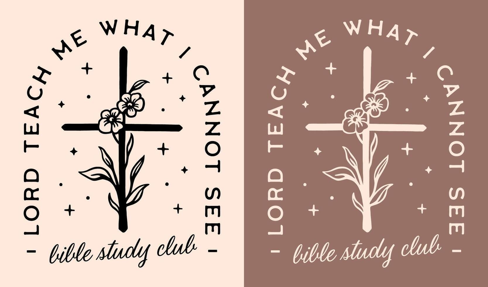 Bible study club squad Lord teach me what I cannot see lettering badge reading reader religious quotes Christian support group aesthetic poster shirt vector