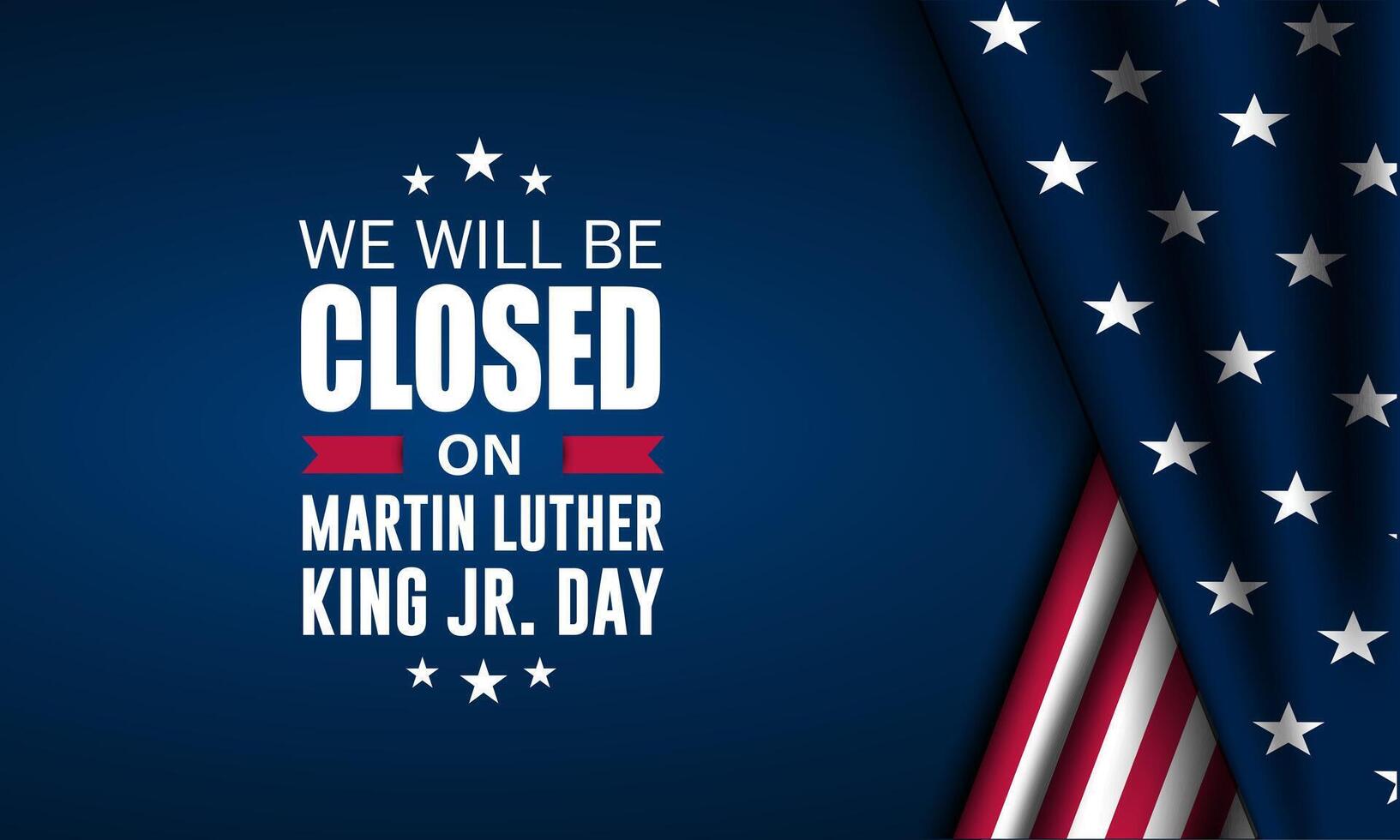 Happy Martin Luther King Day With We Will be Closed Text Background Illustration vector