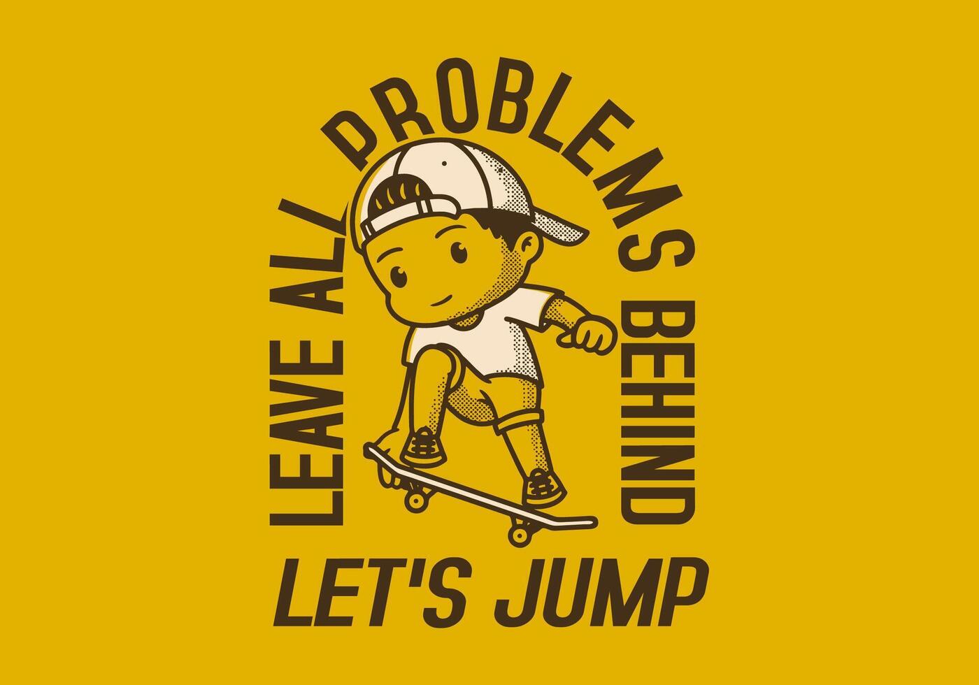 Leave all problems behind, Let's jump. Retro character illustration of a boy jumping on the skateboard vector