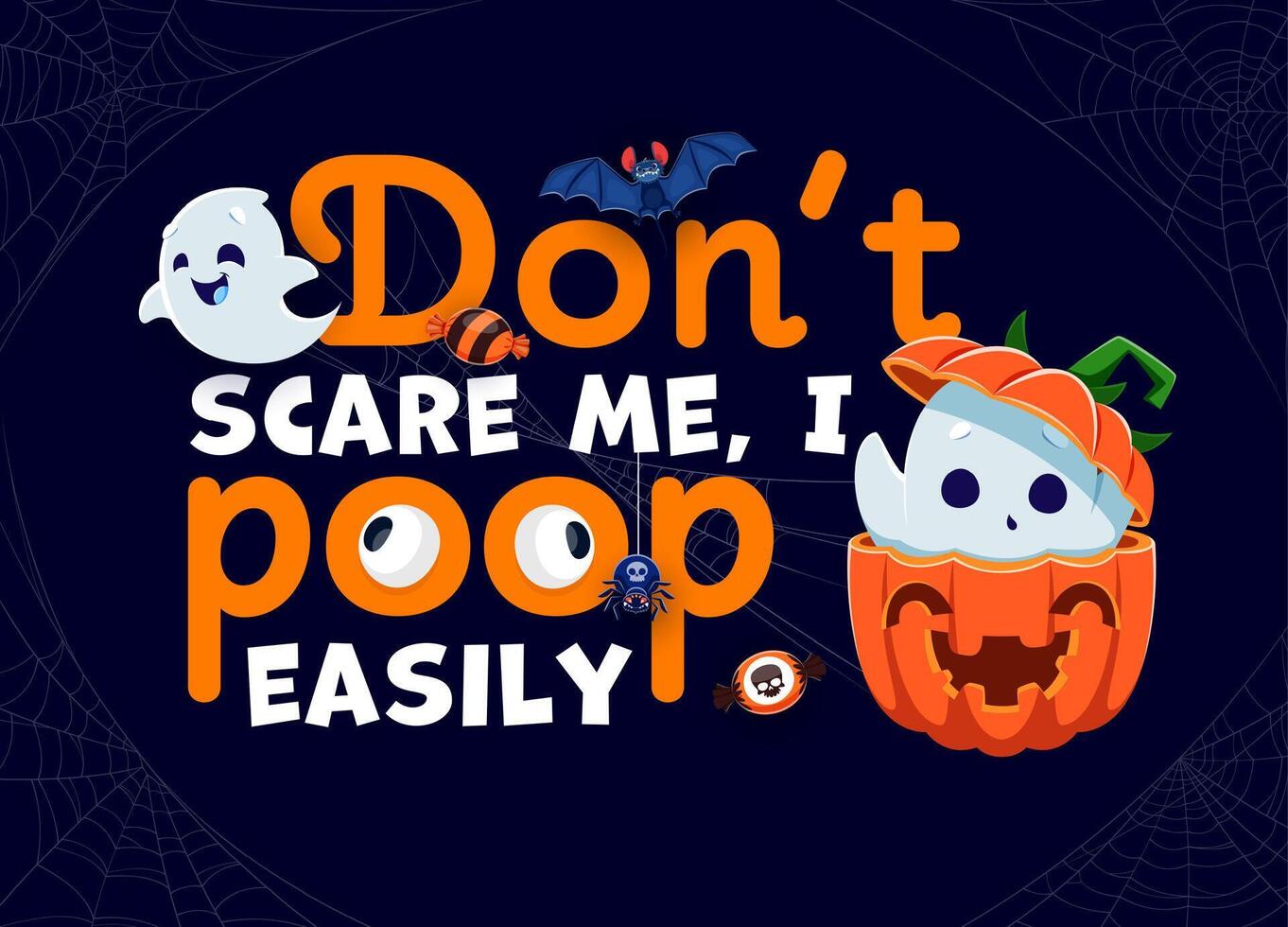 Halloween quote, Do Not Scary Me, I Poop Easily vector