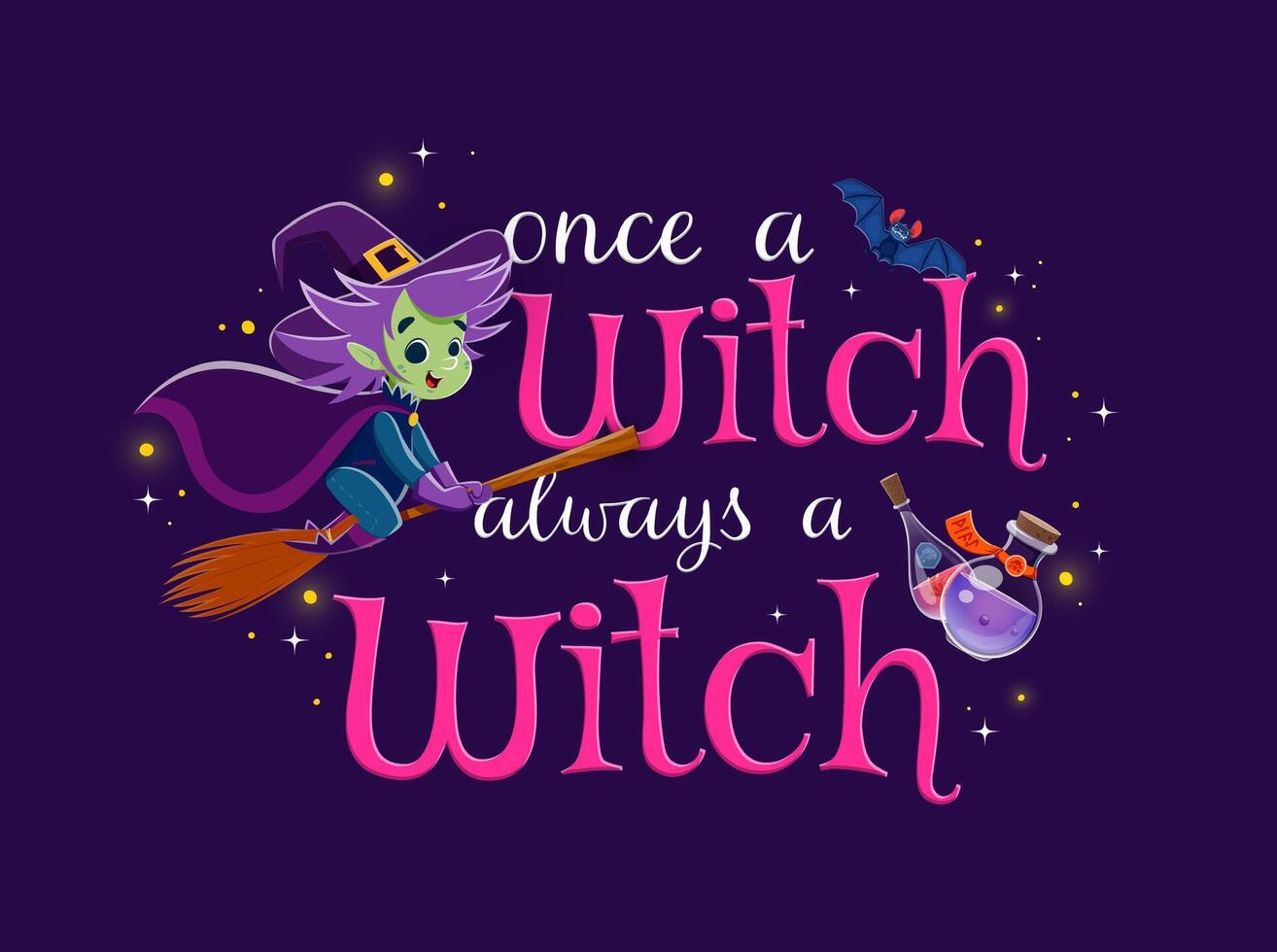 Halloween holiday quote, once witch always a witch vector