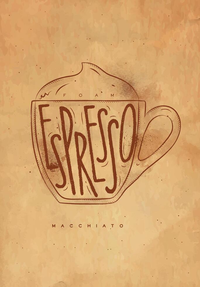 Macciato cup lettering foam, espresso in vintage graphic style drawing with craft vector