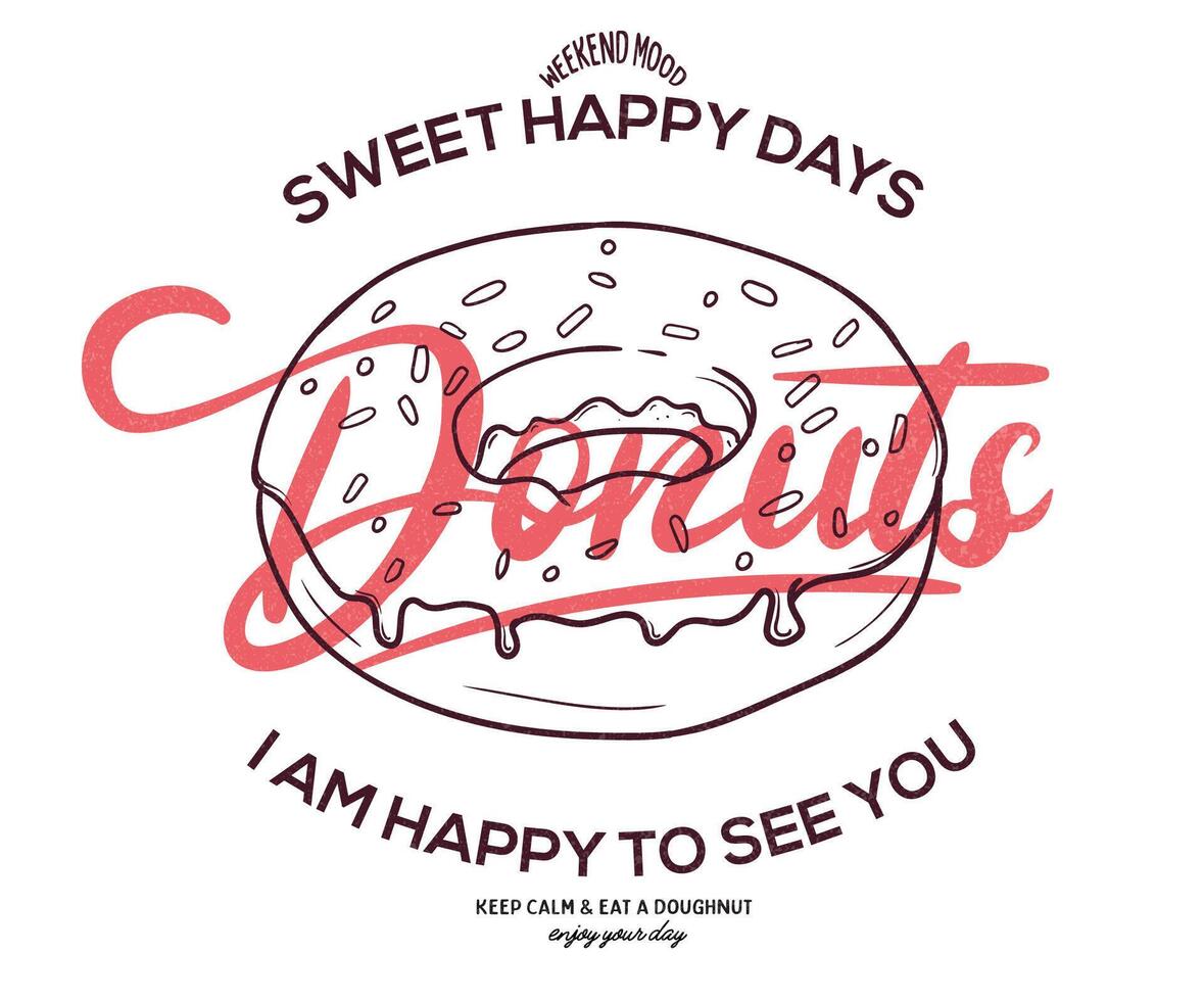 Hand drawn lettering for design t shirt. Crispy and delicious fast food artwork. Always fresh and hot. Weekend mood. Donut design for t shirt. vector