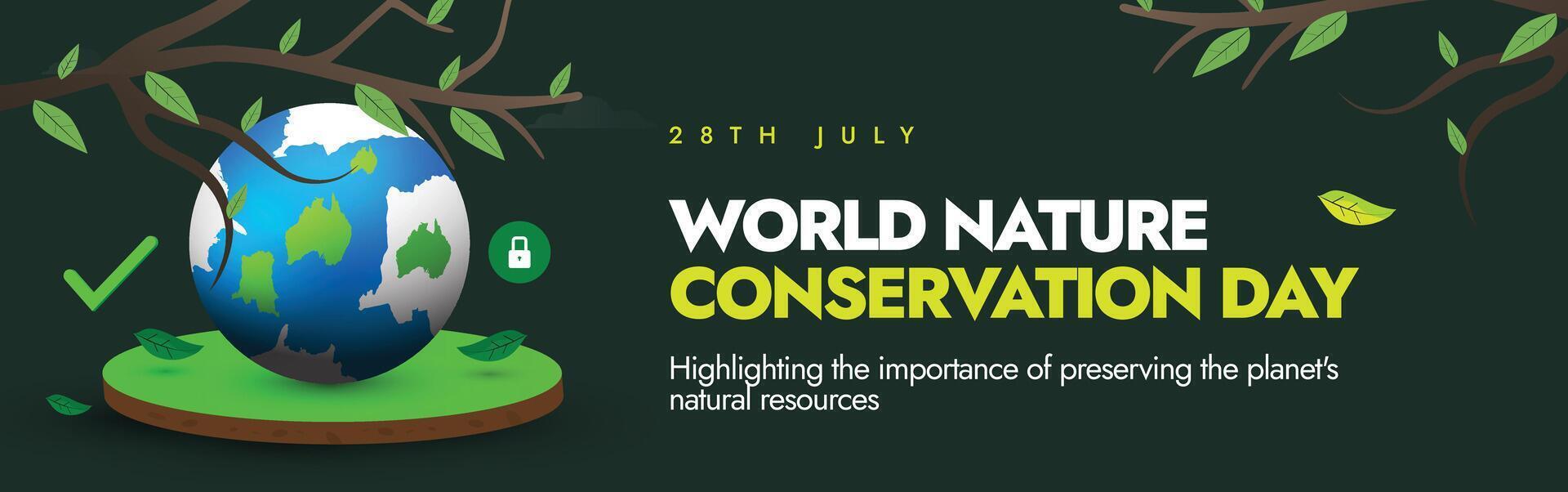 World Nature Conservation Day. 28th July nature conservation day awareness cover banner, post to raise voice for worsening climate crisis and encourage people to take action for environment protection vector