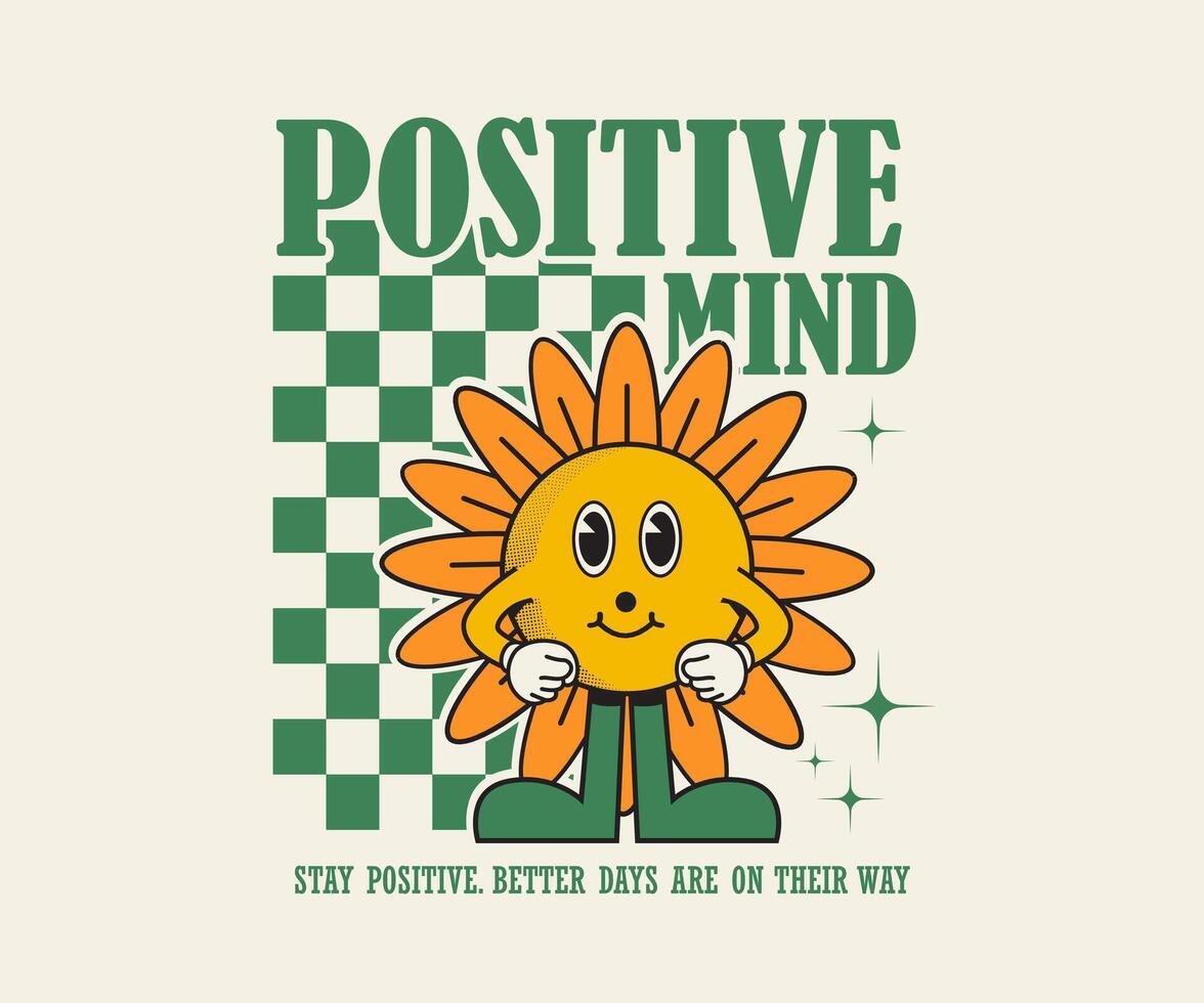 positive mind slogan with funny cartoon character of flower. Can be used as Sticker, posters, prints. retro cartoon style illustration vector