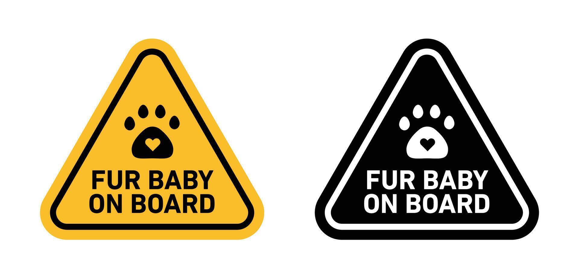 Fur baby on board sign indicating pets present inside vehicle vector