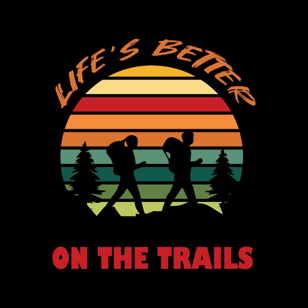 life's better on the trails happy design vector