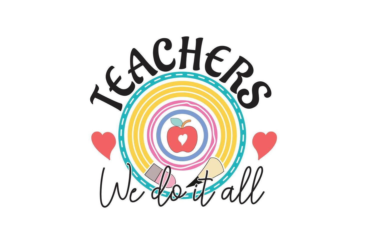 Teachers We Do It All Rainbow Coquette Pencil Bow Design, Teacher School Kindergarten Groovy Retro T-shirt Designs vector