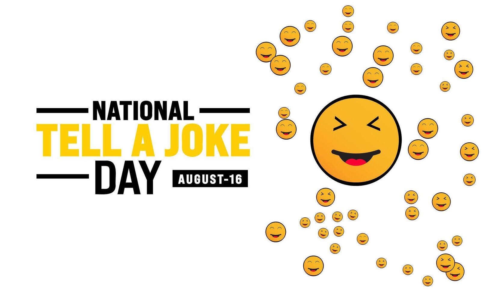 Happy National Tell a Joke Day banner 16 August. Holiday concept suitable for greeting, background, banner, placard, card, and poster design text inscription . illustration. vector