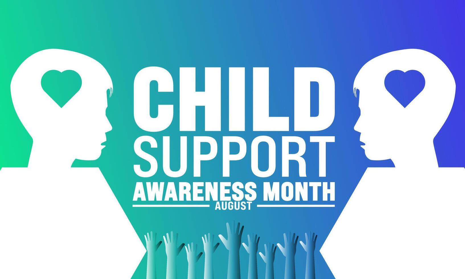 August Child Support Awareness Month. background template for celebration Holiday concept. background, banner, placard, card, and poster design template with text inscription and standard vector