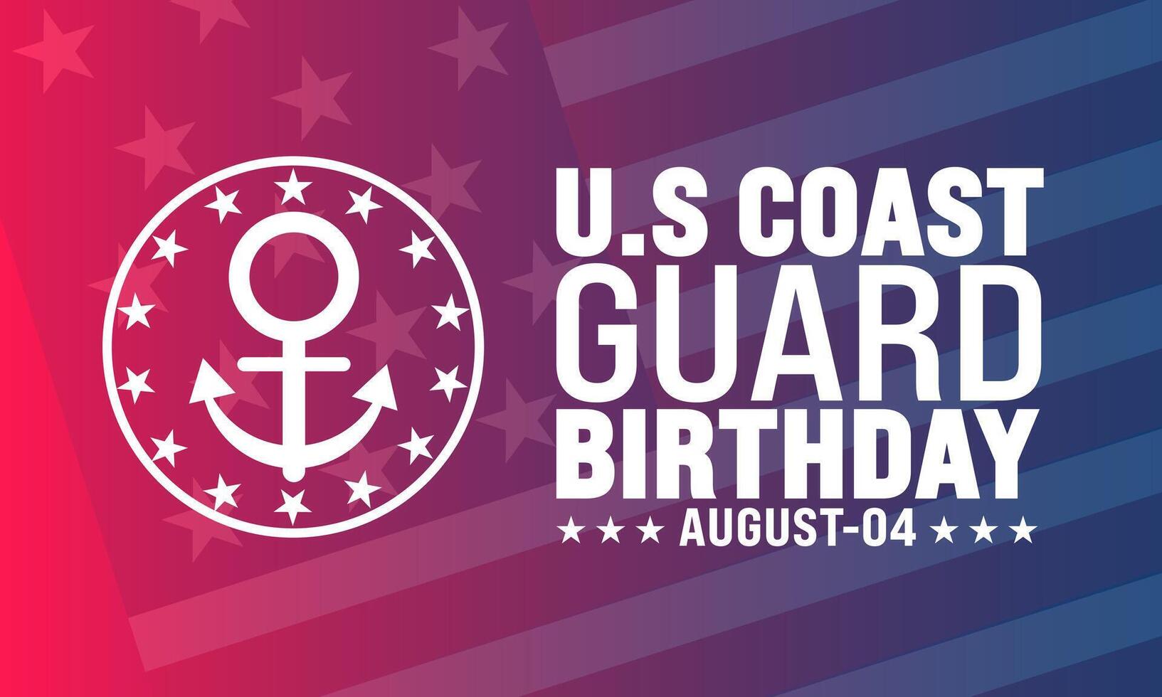 United States Coast Guard birthday. August 4 ,Design with american flag and patriotic stars. Template for background, banner, card, poster with text inscription. vector