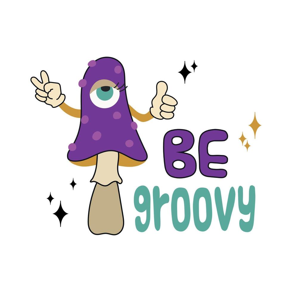 Be groovy fun psychedelic mushroom card illustration with lettering vector