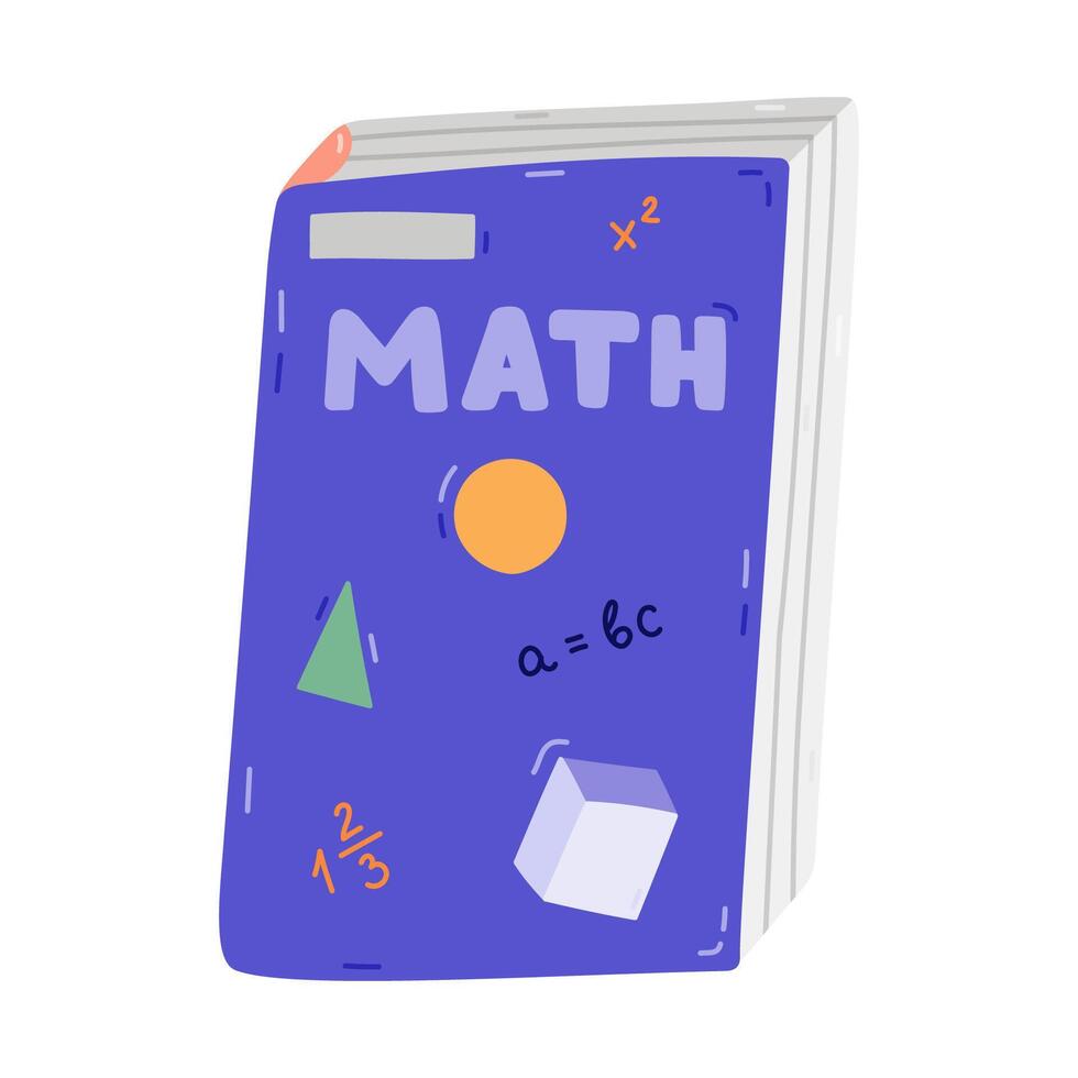Cartoon closed school textbook on math, algebra, geometry. Cute kids academic book, literature, encyclopedia. Back to school supply for study, reading, learning. Hand drawn isolated illustration. vector