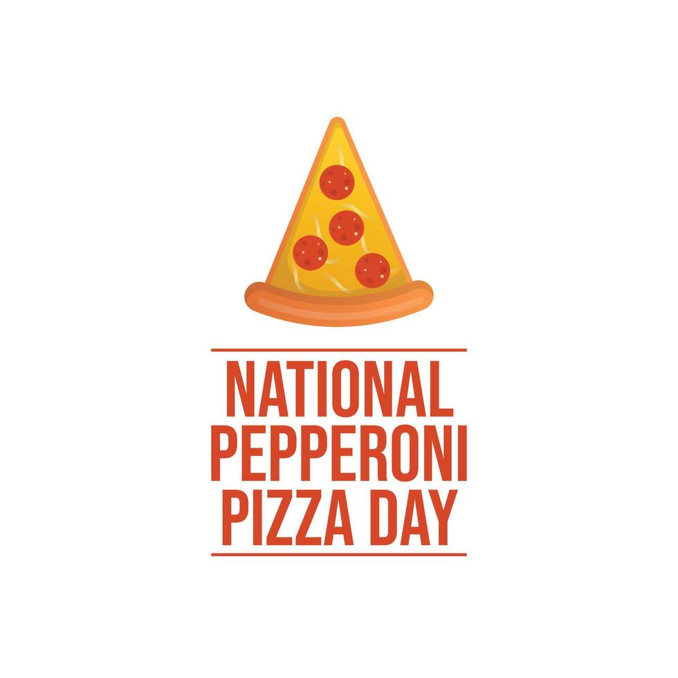 National Pepperoni Pizza Day. Flat art design. Good for celebration template usage. eps 10. vector